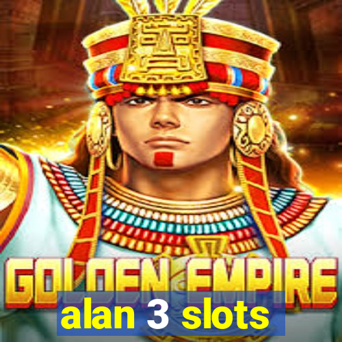 alan 3 slots